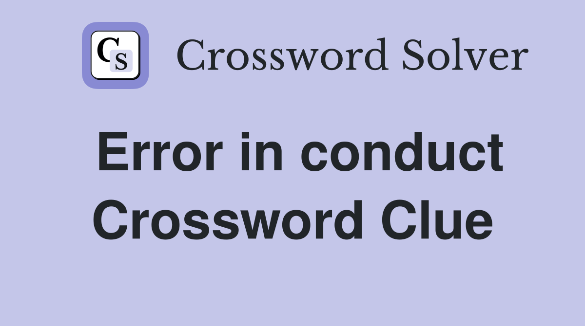 Mistake In Conduct Crossword Clue - Article 3